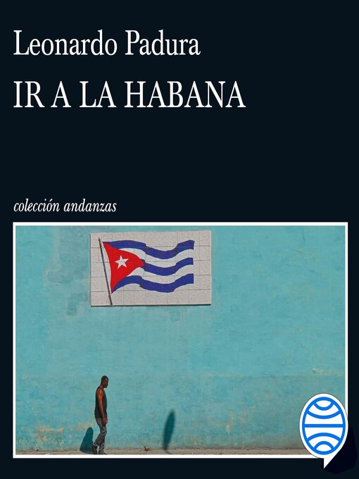 Title details for Ir a La Habana by Leonardo Padura - Available